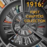 1916: First Chapters Collection
