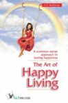 The Art Of Happy Living