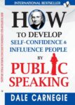 How to Develop Self-Confidence & Influence People By Public Speaking