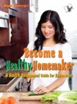Become a Healthy Homemaker