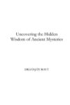 Uncovering the Hidden Wisdom of Ancient Mysteries