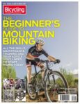 Bicycling SA’s BEGINNER’S GUIDE TO MOUNTAIN BIKING