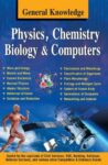 General Knowledge - Physics, Chemistry, Biology And Computer