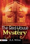 The Red House Mystery by A. A. Milne
