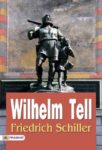 Wilhelm Tell by Friedrich Schiller