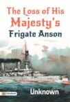 The Loss of His Majesty's Frigate Anson by Unknown