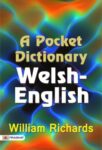 A Pocket Dictionary: Welsh-English by William Richards
