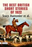 The Best British Short Stories of 1922 by Stacy Aumonier et al.