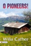 O Pioneers! by Willa Cather