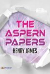 The Aspern Papers  by Henry James