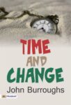 Time and Change by John Burroughs