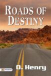 Roads of Destiny by O. Henry