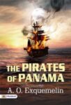 The Pirates of Panama by A. O. Exquemelin