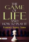 The Game Of Life and How To Play It by Florence Scovel Shinn