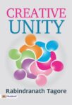 Creative Unity by Rabindranath Tagore
