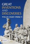 Great Inventions and Discoveries by Willis Duff Piercy