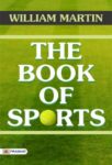 The Book of Sports: by William Martin