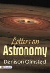 Letters on Astronomy by Denison Olmsted