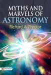 Myths and Marvels of Astronomy by Richard A. Proctor