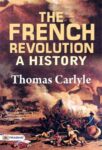 The French Revolution: A History by Thomas Carlyle