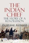 The Indian Chief: The Story of a Revolution by Gustave Aimard