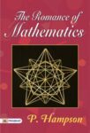 The Romance of Mathematics by P. Hampson