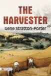 The Harvester by Gene Stratton-Porter