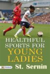 Healthful Sports for Young Ladies by St. Sernin