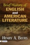 Brief History of English and American Literature by Henry A. Beers
