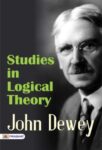 Studies in Logical Theory by John Dewey