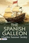 The Spanish Galleon by Charles Sumner Seeley