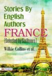 Stories By English Authors: France (Selected by Scribners) by Wilkie Collins et al.