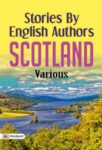 STORIES BY ENGLISH AUTHORS SCOTLAND by Various