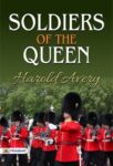 Soldiers of the Queen by Harold Avery