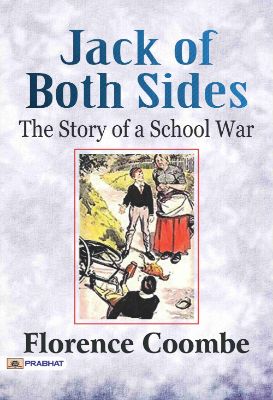 6235989715374.jpg Jack of Both Sides: The Story of a School War by Florence Coombe - Image 1