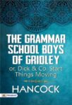 The Grammar School Boys of Gridley; or, Dick & Co. Start Things Moving by Hancock