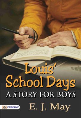 6235989715391.jpg Louis' School Days: A Story for Boys by E. J. May - Image 1