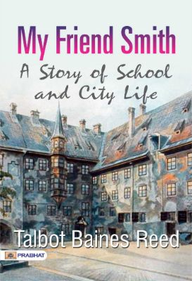 6235989715393.jpg My Friend Smith: A Story of School and City Life by Talbot Baines Reed - Image 1