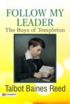 Follow My Leader: The Boys of Templeton by Talbot Baines Reed