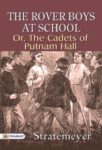 The Rover Boys at School; Or, The Cadets of Putnam Hall by Arthur M. Winfield