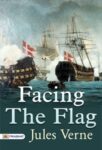 Facing the Flag by Jules Verne