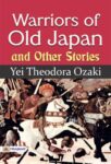 Warriors of Old Japan, and Other Stories by Yei Theodora Ozaki