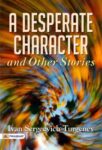 A Desperate Character and Other Stories by Ivan Sergeevich Turgenev