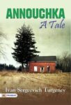 Annouchka: A Tale by Ivan Sergeevich Turgenev
