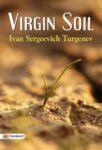 Virgin Soil by Ivan Sergeevich Turgenev