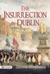 The Insurrection in Dublin by James Stephens