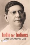 India for Indians  by CHITTA RANJAN DAS