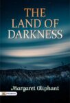 The Land of Darkness by Margaret Oliphant