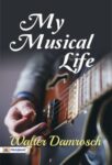 My Musical Life by Walter Damrosch