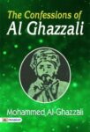 The Confessions of Al Ghazzali by Mohammed Al-Ghazzali